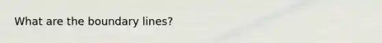 What are the boundary lines?