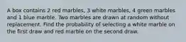 A box contains 2 red marbles, 3 white marbles, 4 green marbles and 1 blue marble. Two marbles are drawn at random without replacement. Find the probability of selecting a white marble on the first draw and red marble on the second draw.