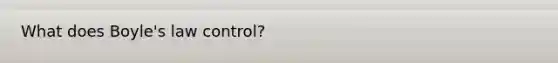 What does Boyle's law control?
