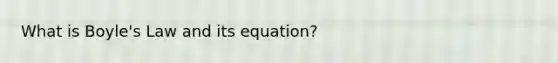 What is Boyle's Law and its equation?