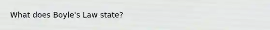 What does Boyle's Law state?