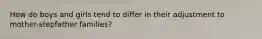 How do boys and girls tend to differ in their adjustment to mother-stepfather families?