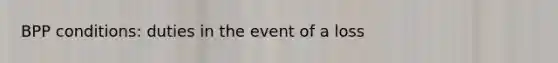 BPP conditions: duties in the event of a loss