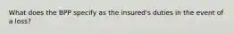 What does the BPP specify as the insured's duties in the event of a loss?