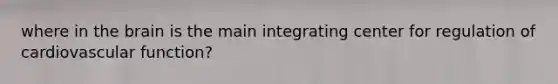 where in the brain is the main integrating center for regulation of cardiovascular function?