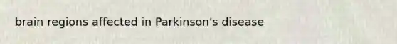 brain regions affected in Parkinson's disease