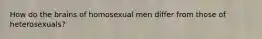 How do the brains of homosexual men differ from those of heterosexuals?