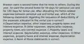 Braxton owns a second home that he rents to others. During the year, he used the second home for 50 days for personal use and for 100 days for rental use. After allocating the home-related expenses between personal use and rental use, which of the following statements regarding the sequence of deductibility of the expenses allocated to the rental use is correct? A.Depreciation expense, other expenses, property taxes and interest expense. B.Other expenses, depreciation expense, property taxes and interest expense. C.Property taxes and interest expense, depreciation expense, other expenses. D.Other expenses, property taxes and interest expense, depreciation expense. E.None of these statements is correct.