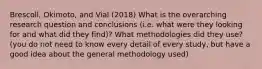 Brescoll, Okimoto, and Vial (2018) What is the overarching research question and conclusions (i.e. what were they looking for and what did they find)? What methodologies did they use? (you do not need to know every detail of every study, but have a good idea about the general methodology used)