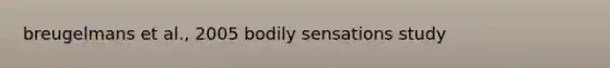 breugelmans et al., 2005 bodily sensations study