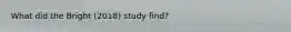 What did the Bright (2018) study find?