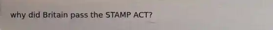 why did Britain pass the STAMP ACT?