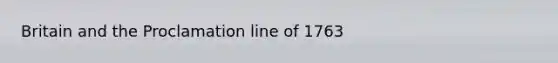 Britain and the Proclamation line of 1763