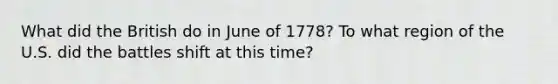 What did the British do in June of 1778? To what region of the U.S. did the battles shift at this time?