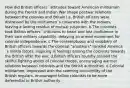 How did British officers´ attitudes toward American militiamen during the French and Indian War shape postwar relations between the colonies and Britain? a. British officers were distressed by the militiamen´s closeness with the Indians, leaving a lasting residue of mutual suspicion. b.The colonists took British officers´ criticisms to heart and lost confidence in their own military capability, delaying an armed movement for colonial independence. c.The contemptuous and snobbery of British officers towards the colonial "amateurs" rankled America´s militia forces, inspiring ill feelings among the colonists towards the British after the war. d.British officers roundly praised the skillful fighting ability of colonial troops, encouraging warmer relations between colonists and the British authorities. e.Colonial militiamen, impressed with the seeming invincibility of the British regulars, encouraged fellow colonists to be more deferential to British authority.