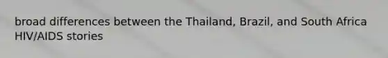 broad differences between the Thailand, Brazil, and South Africa HIV/AIDS stories