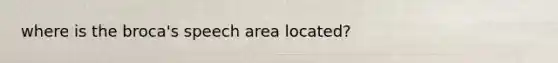 where is the broca's speech area located?