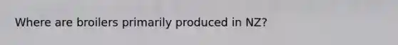 Where are broilers primarily produced in NZ?
