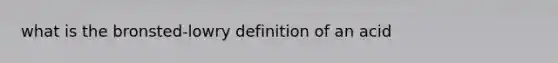 what is the bronsted-lowry definition of an acid