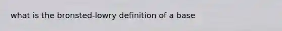 what is the bronsted-lowry definition of a base