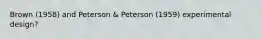 Brown (1958) and Peterson & Peterson (1959) experimental design?