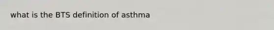 what is the BTS definition of asthma