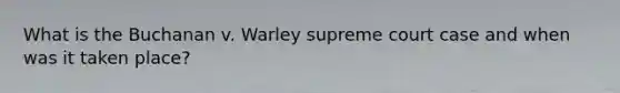 What is the Buchanan v. Warley supreme court case and when was it taken place?