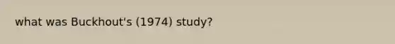 what was Buckhout's (1974) study?