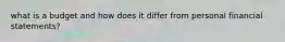 what is a budget and how does it differ from personal financial statements?