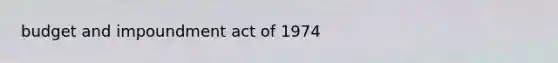 budget and impoundment act of 1974