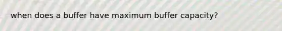 when does a buffer have maximum buffer capacity?