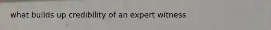 what builds up credibility of an expert witness