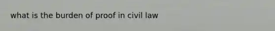 what is the burden of proof in civil law