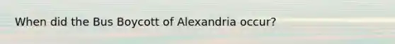 When did the Bus Boycott of Alexandria occur?