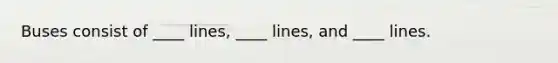 Buses consist of ____ lines, ____ lines, and ____ lines.