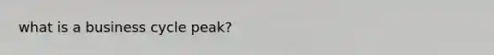 what is a business cycle peak?