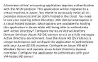 A business-critical accounting application requires authentication with the NTLM protocol. This application will be migrated to a virtual machine in Azure. You intend to eventually retire all on-premises resources and be 100% hosted in the cloud. You need to use your existing Active Directory (AD) domain/namespace in a cloud-hosted solution. What options are available for hosting this application in Azure while still being able to authenticate with Active Directory? Configure the Azure Active Directory Domain Services (Azure AD DS) service to act as a fully managed Active Directory environment. Give the Azure AD DS instance a unique namespace and configure the application to authenticate with your Azure AD DS instance. Configure an Azure VM with Windows Server and operate as an Active Directory domain controller. Configure the application to authenticate with your VM-hosted AD server.