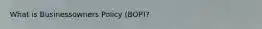 What is Businessowners Policy (BOP)?