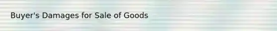 Buyer's Damages for Sale of Goods