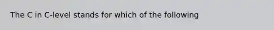 The C in C-level stands for which of the following