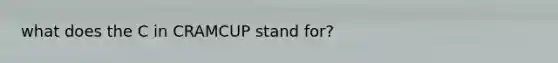 what does the C in CRAMCUP stand for?