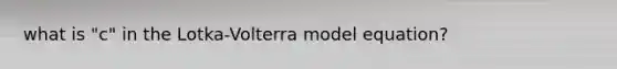 what is "c" in the Lotka-Volterra model equation?