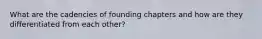 What are the cadencies of founding chapters and how are they differentiated from each other?