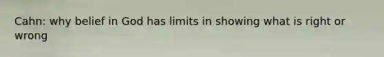 Cahn: why belief in God has limits in showing what is right or wrong