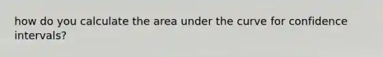 how do you calculate the area under the curve for confidence intervals?