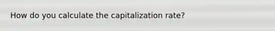 How do you calculate the capitalization rate?