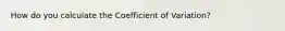 How do you calculate the Coefficient of Variation?