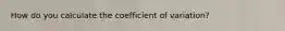 How do you calculate the coefficient of variation?