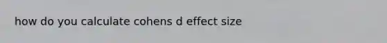 how do you calculate cohens d effect size