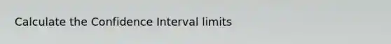 Calculate the Confidence Interval limits